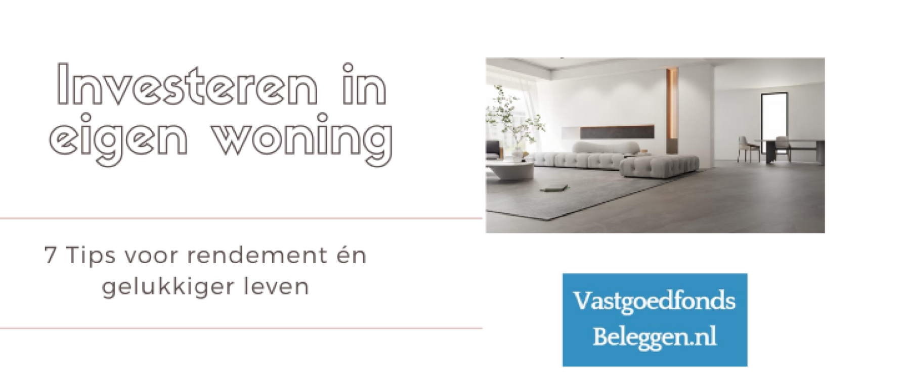 7x Hoe Investeren in Eigen Woning (En Fijner Leven) | Vastgoedfonds