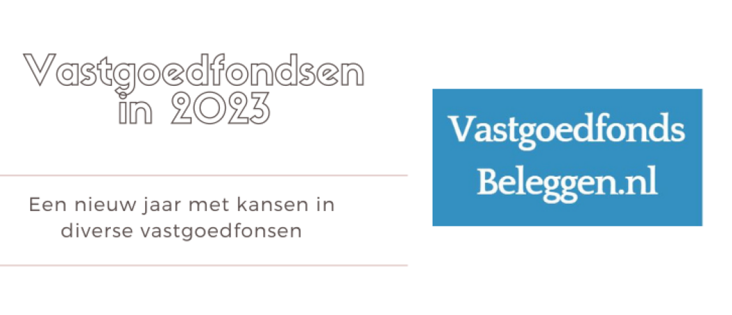 Vastgoedfondsen Nieuws [2023] Vastgoedfondsbeleggen.nl