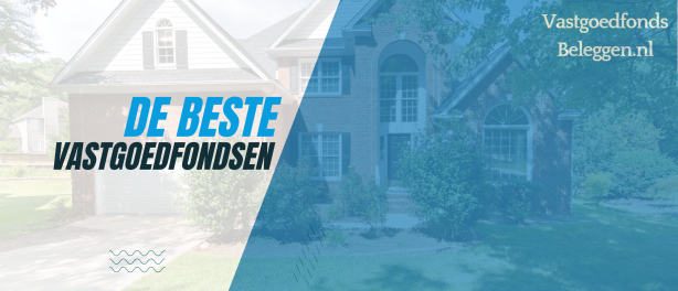 Grootste en Beste Vastgoedfondsen [2024]