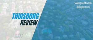 Thuisborg Review: Lees dit voor je investeert - Vastgoedfondsbeleggen.nl