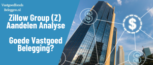 Zillow Group (Z) Aandelen Analyse 2025 – Groei, Waardering en Relevantie voor Vastgoedbeleggers