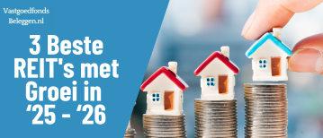 3 Beste REIT’s om te kopen in 2025 – 2026 met groei en stabiel dividend