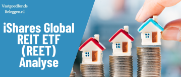 REET ETF analyse: iShares Global REIT – dividend, kosten (0,14%) en wereldwijde spreiding