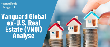 Vanguard Real Estate Index Fund ETF (VNQ) Analyse: Dividend, Kosten en Risicos