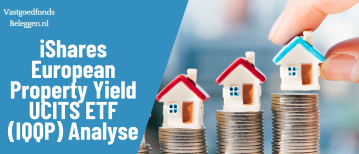 iShares European Property Yield UCITS ETF (IQQP) Analyse – Europees Vastgoedfonds met Dividend