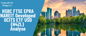 HSBC FTSE EPRA NAREIT Developed UCITS ETF (H4ZL) Analyse 2025 – Wereldwijd Vastgoed Beleggen met Stabiel Dividend