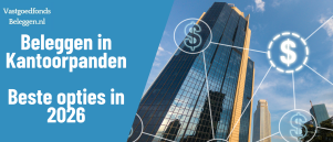 Beleggen in Kantoorpanden 2026: Beste REIT’s en Vastgoedfondsen voor Stabiel Vastgoedincome