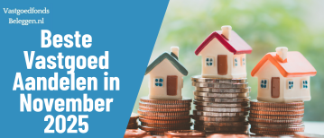 Beste vastgoed aandelen november 2025: Nederlands overzicht