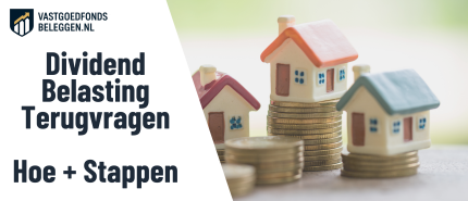 Dividendbelasting terugvragen bij buitenlandse REIT dividenden