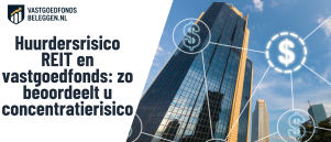 Huurdersrisico REIT en vastgoedfonds: zo beoordeelt u concentratierisico