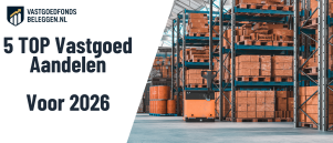 5 beste vastgoed-aandelen voor februari 2026: dividend, waardering en groeikansen