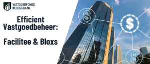 Facilitee en Bloxs koppeling: geïntegreerd technisch en financieel vastgoedbeheer