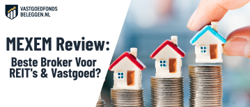 Vastgoed Kopen via MEXEM: REIT’s, vastgoed aandelen en vastgoed ETF’s