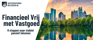 Financieel Vrij Worden met Vastgoed Beleggen: 8 stappen naar stabiel passief inkomen