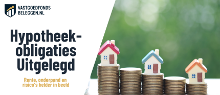 Hypotheekobligaties Uitleg: Investeren In Vastgoedobligaties