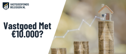 Beleggen In Vastgoed Met 10.000 Euro: Rustig Starten Met Indirect Vastgoed