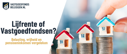 Lijfrente of beleggen in vastgoedfondsen: verschillen voor uw pensioen