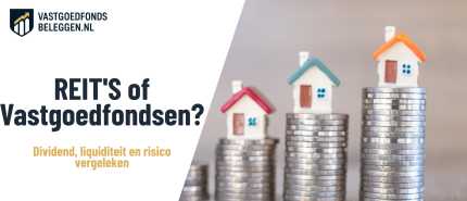 REIT’s of vastgoedfondsen voor pensioen: dividend, liquiditeit en risico vergeleken