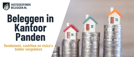 Beleggen in Kantoorpanden: Rendement, Fondsen en Risico’s