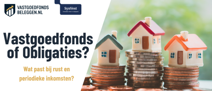 Vastgoedfondsen vs Obligaties: SynVest helder vergeleken