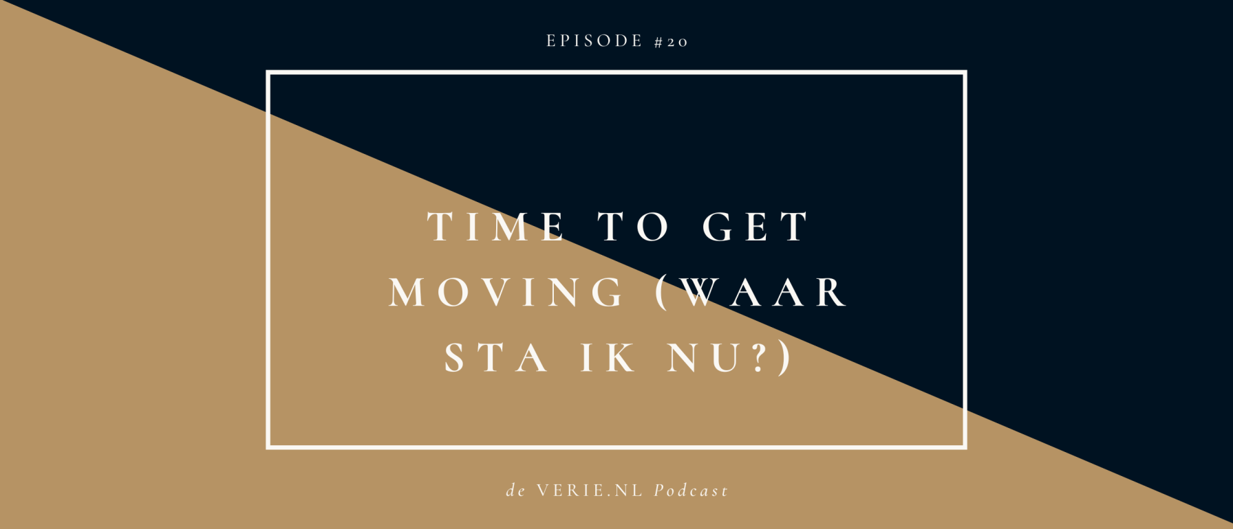 Time to get moving (waar sta ik nu?)