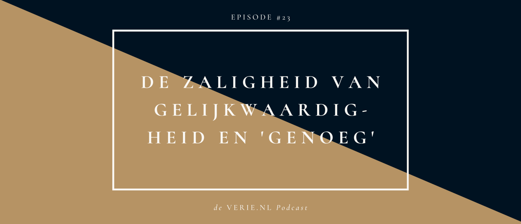 De zaligheid van gelijkwaardigheid en ‘genoeg’