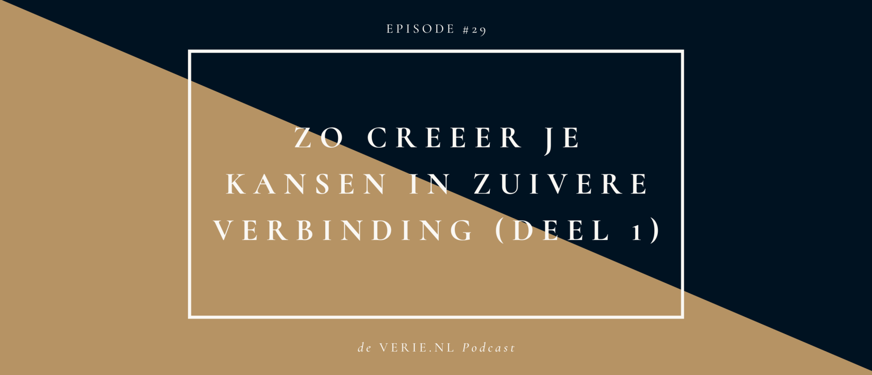 Zo creëer je kansen in zuivere verbinding (deel 1)