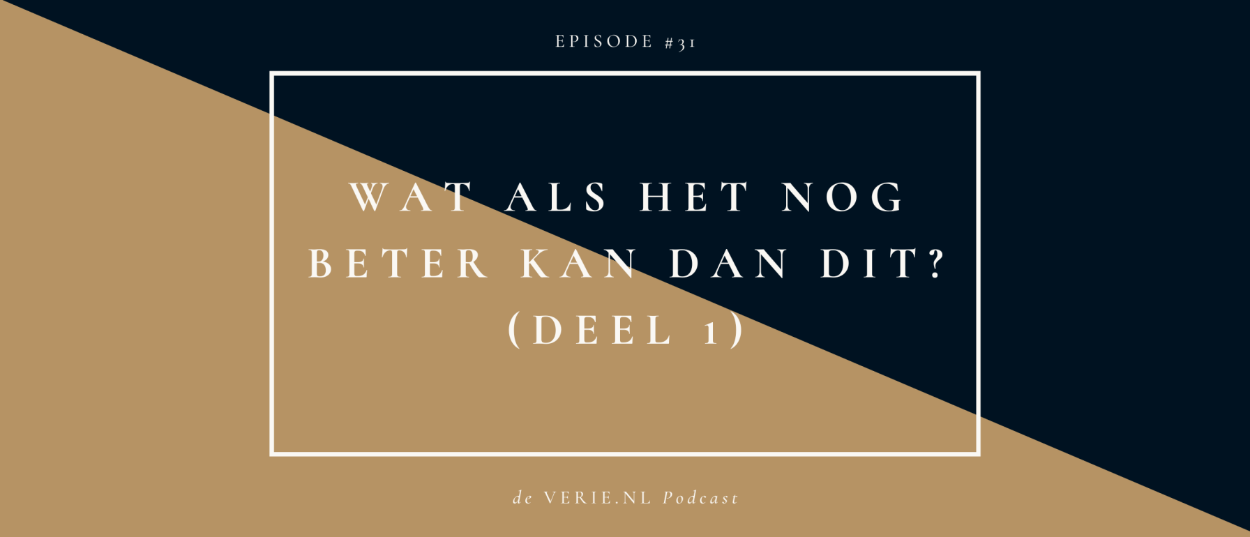 Wat als het nog beter kan dan dit? (deel 1)