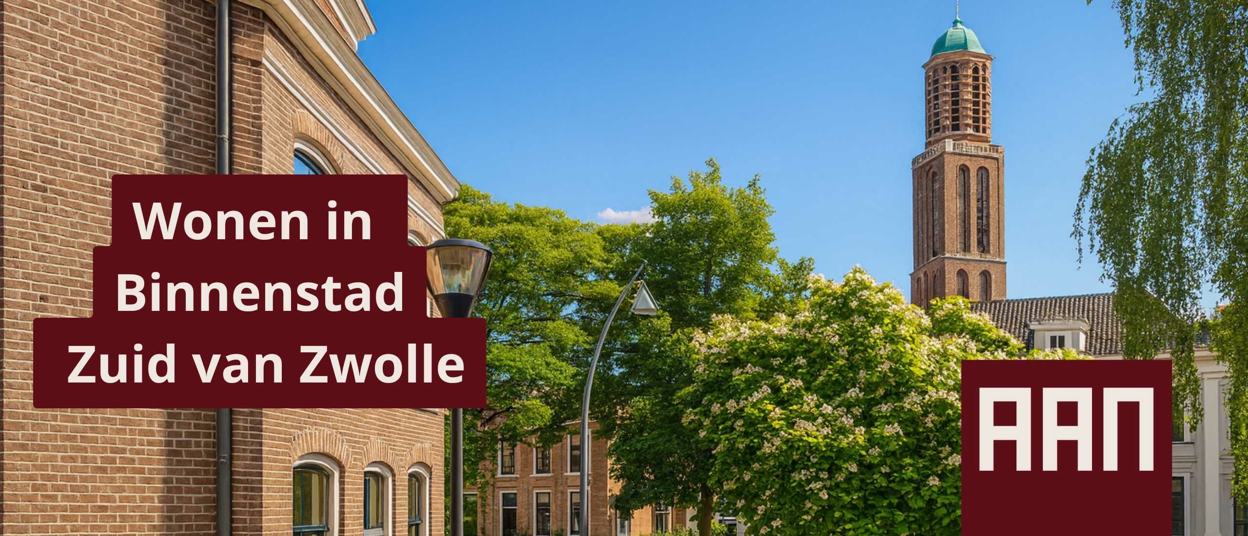 Wonen in Binnenstad Zuid van Zwolle | AAN Makelaars Wonen in Binnenstad Zuid van Zwolle | AAN Makelaars