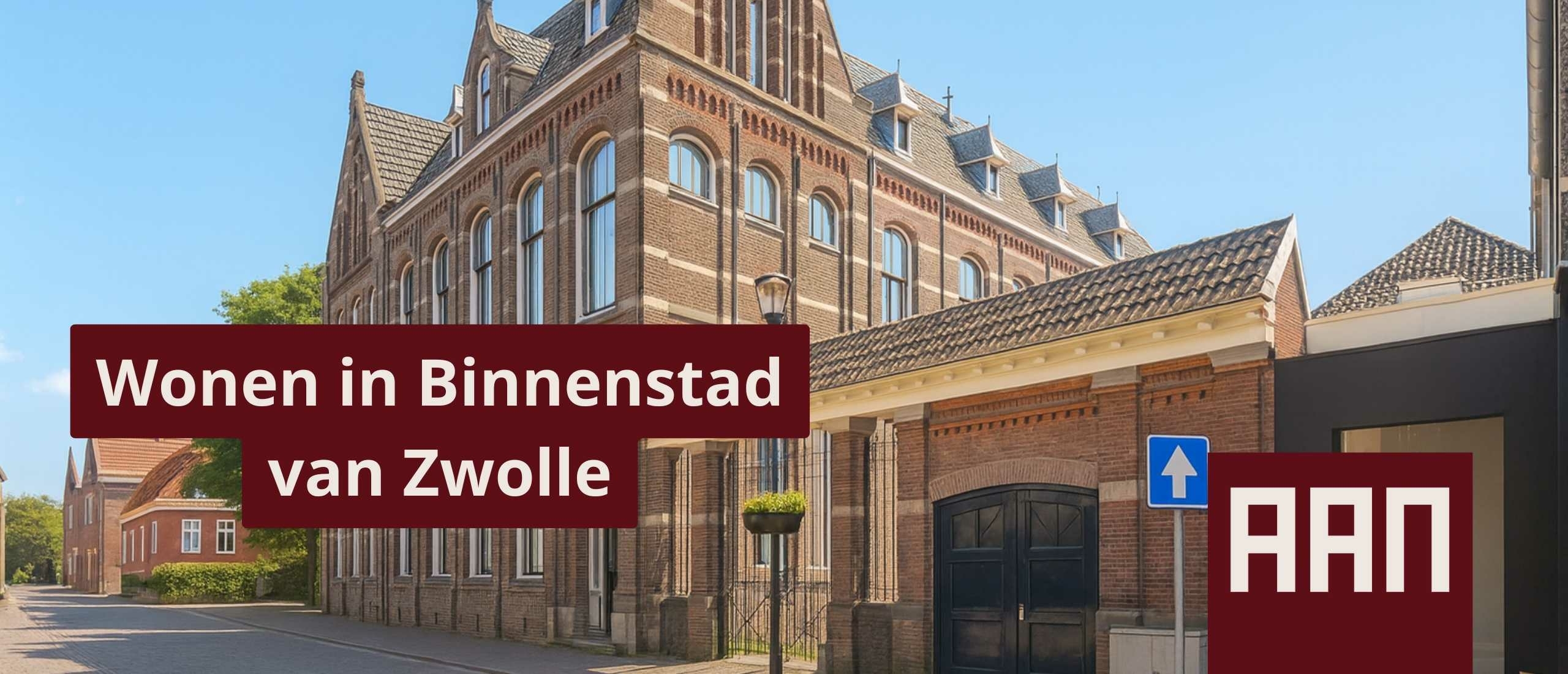 Wonen in de historische Binnenstad van Zwolle | AAN Makelaars Wonen in de historische Binnenstad van Zwolle | AAN Makelaars