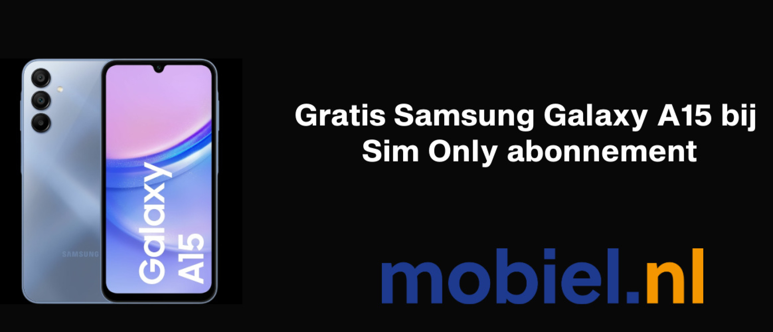 Gratis Samsung Galaxy A15 bij Sim Only abonnement