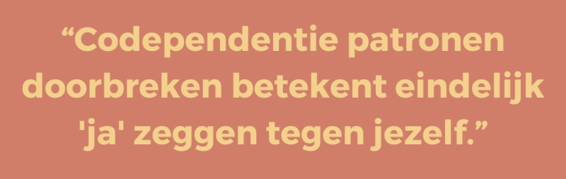 Codependentie patronen doorbreken betekent eindelijk 'ja' zeggen tegen jezelf