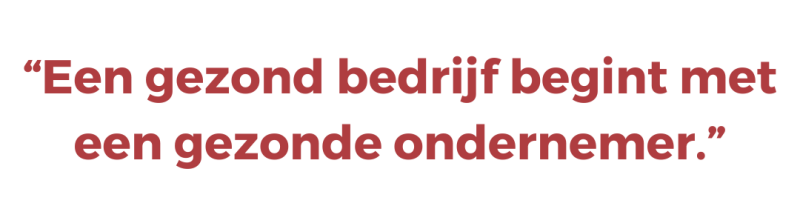 Een gezond bedrijf begint met een gezonde ondernemer