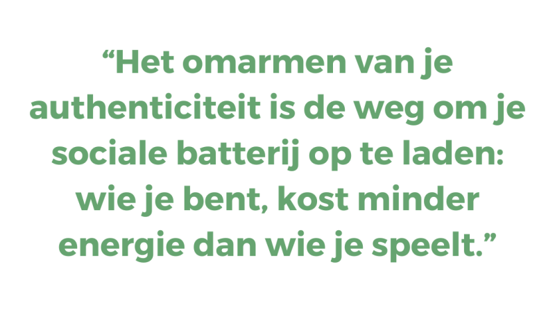 Het omarmen van je authenticiteit is de weg om je sociale batterij op te laden: wie je bent, kost minder energie dan wie je speelt