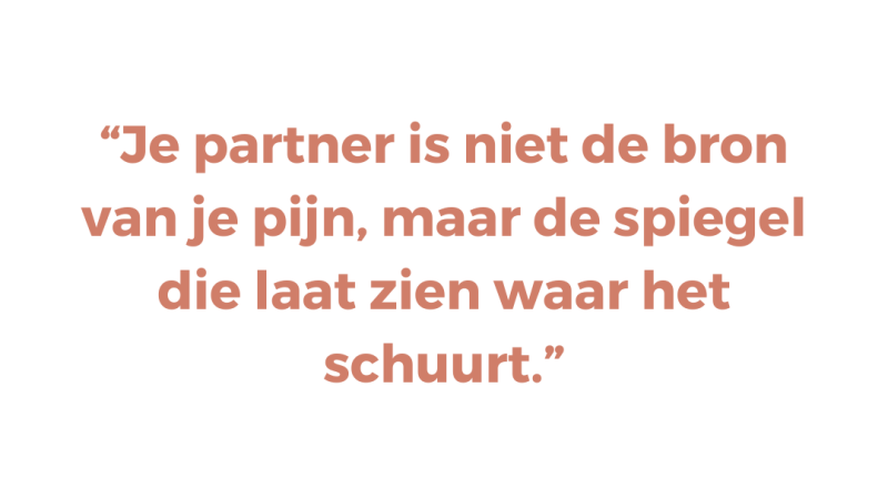 Je partner is niet de bron van je pijn, maar de spiegel die laat zien waar het schuurt
