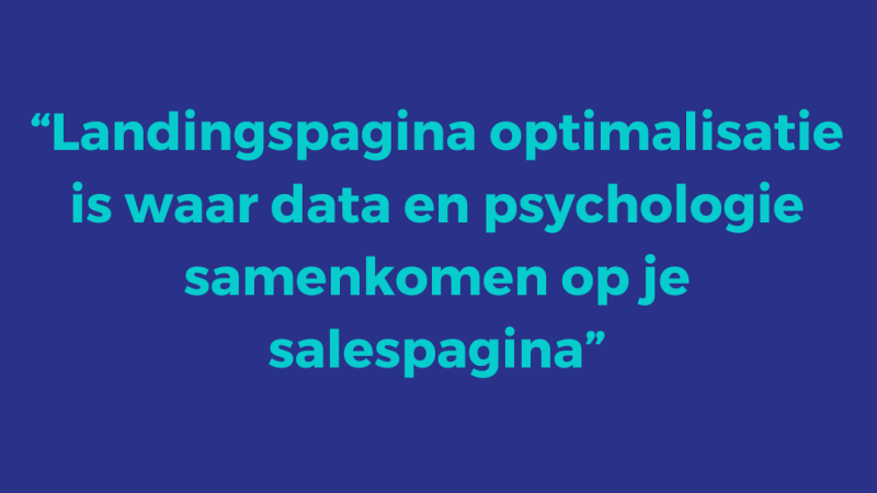 Landingspagina optimalisatie is waar data en psychologie samenkomen op je salespagina