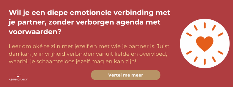 Wil je een diepe emotionele verbinding met je partner, zonder verborgen agenda met voorwaarden