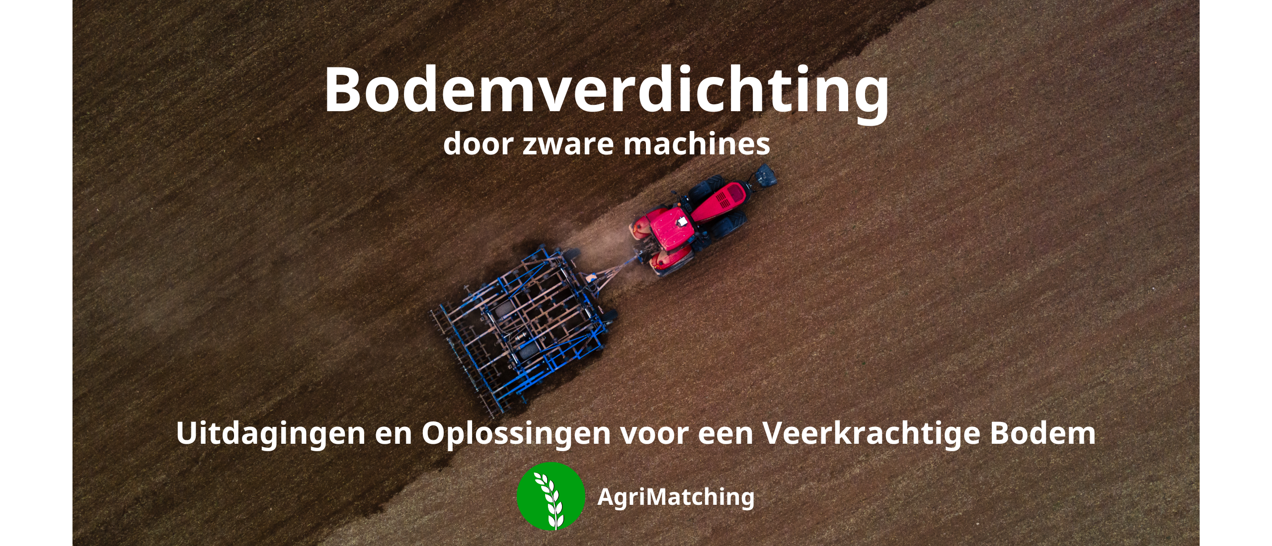 Bodemverdichting door Zware Landbouwmachines: Uitdagingen en Oplossingen voor een Veerkrachtige Bodem