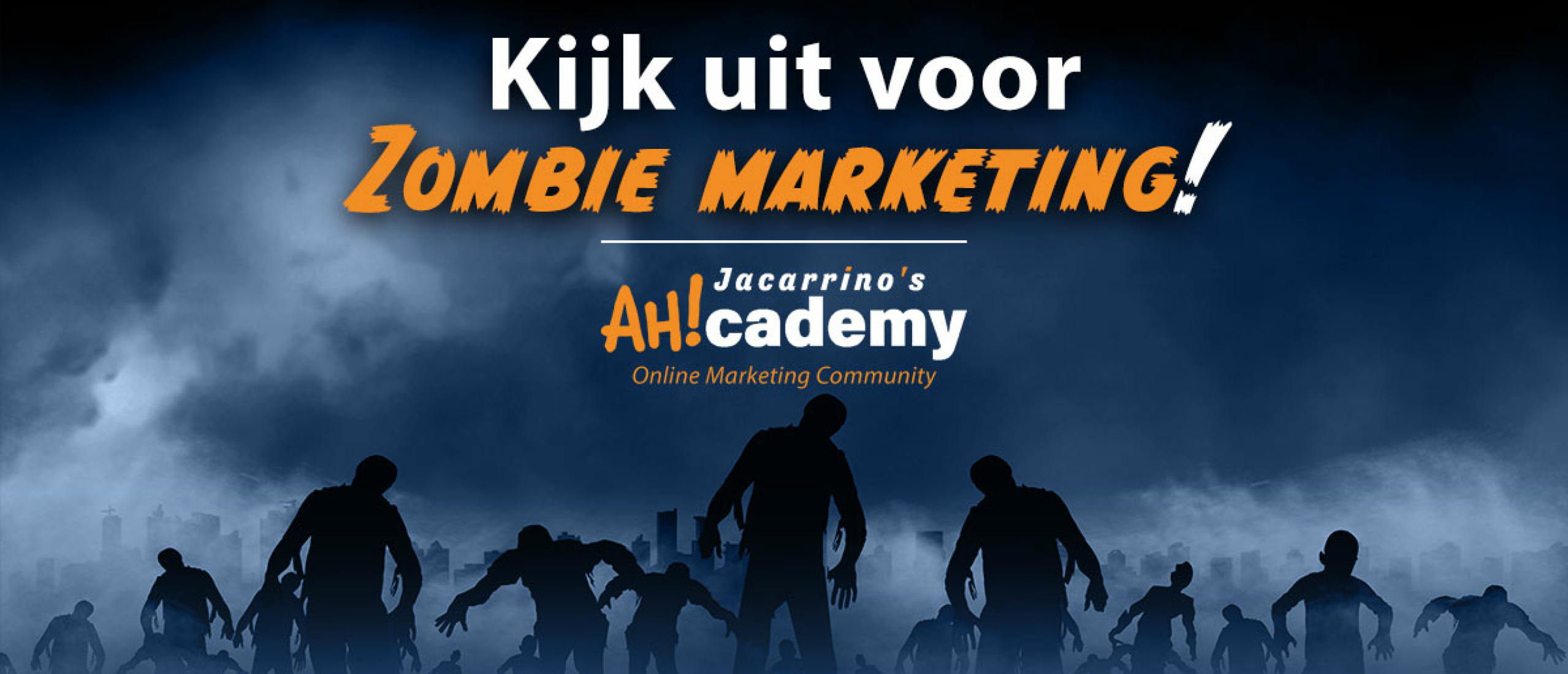 Kijk uit voor 'Zombie Marketing'!