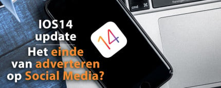 IOS14 update - het einde van adverteren op social media?