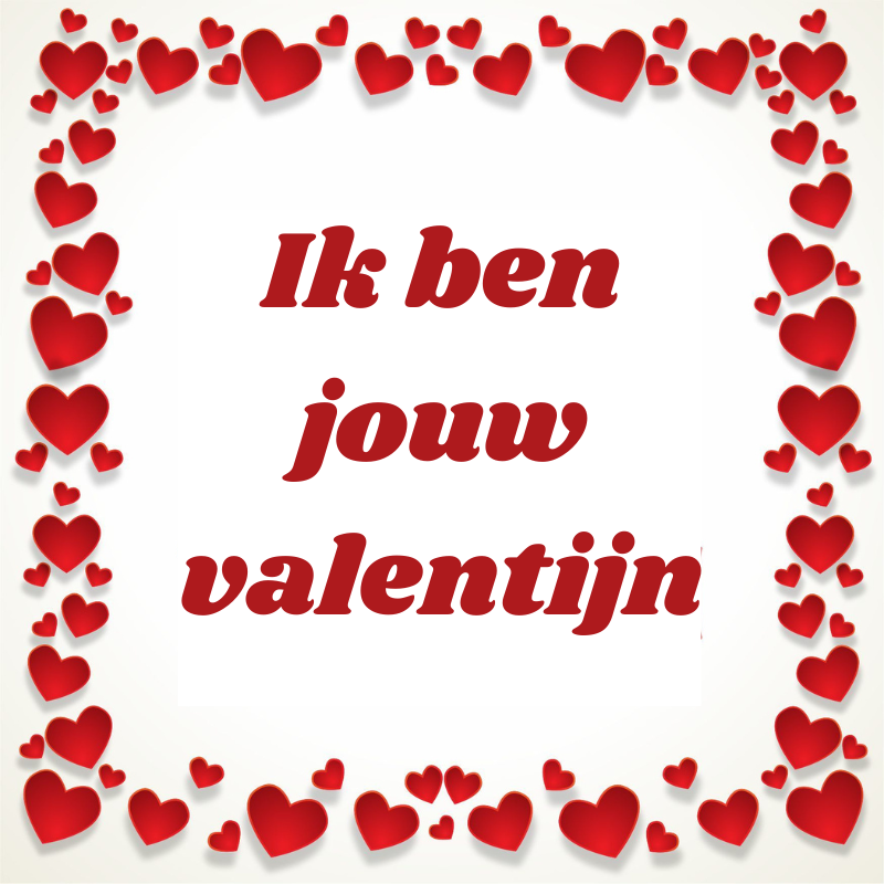 Ik ben jouw valentijn valentijnsdag jij bent mijn valentijn of ik ben jouw valentijn