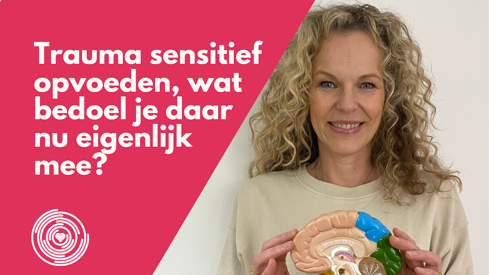 Trauma sensitief opvoeden, wat bedoel je daar nu eigenlijk mee?