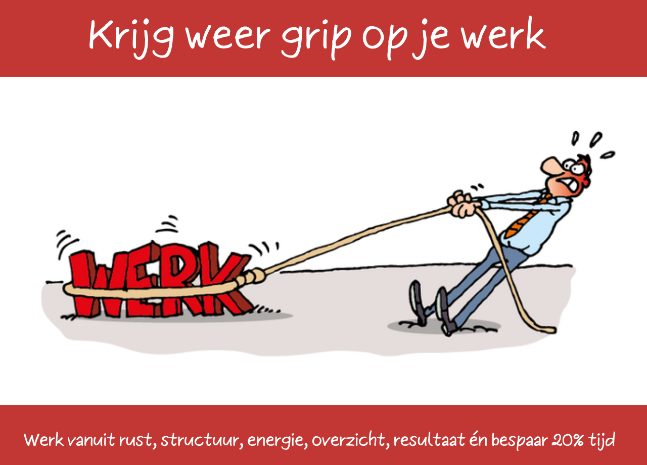 Krijg weer grip op je werk