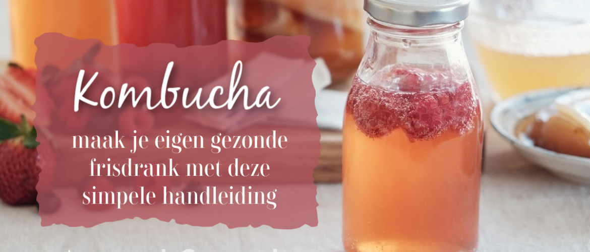 Kombucha, basisrecept voor een verfrissende gezonde drank.