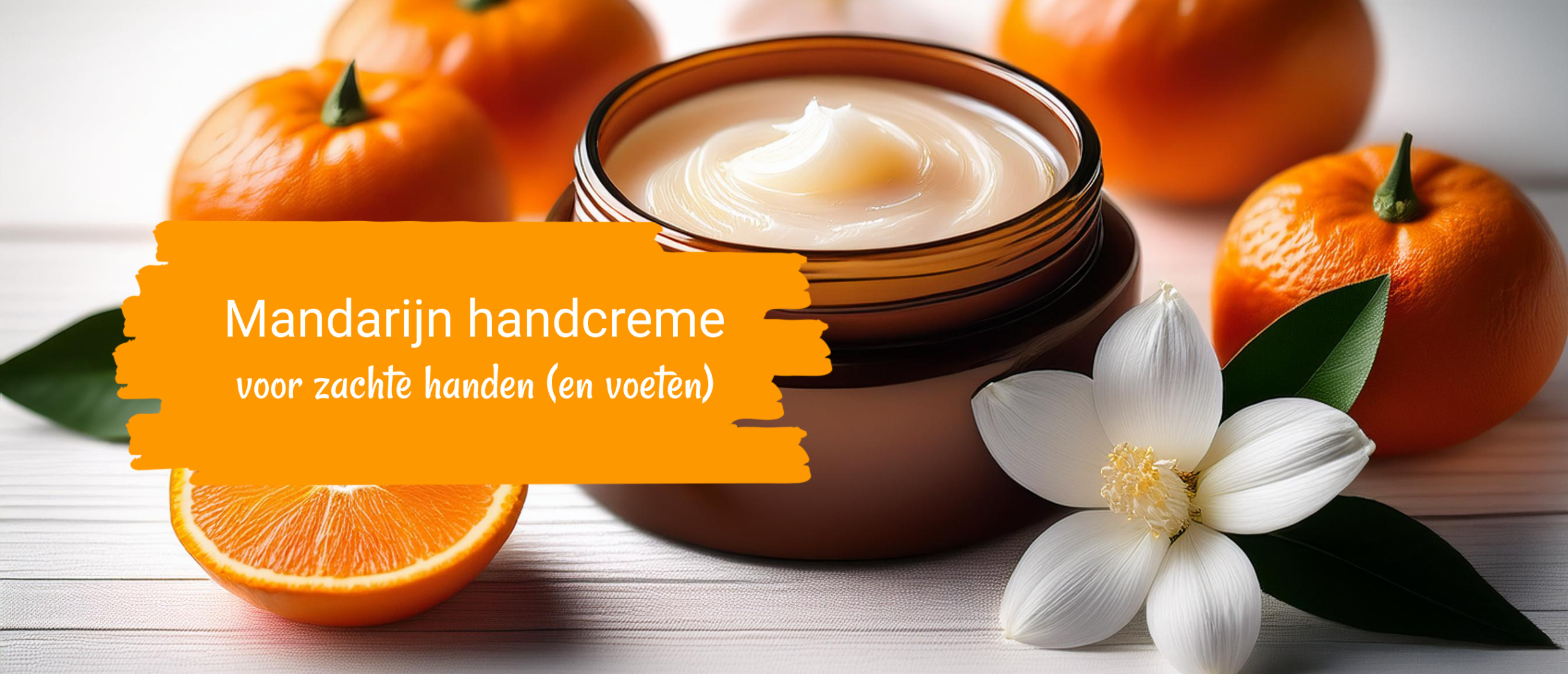 Mandarijn handcreme, speciaal voor de nacht als handmasker