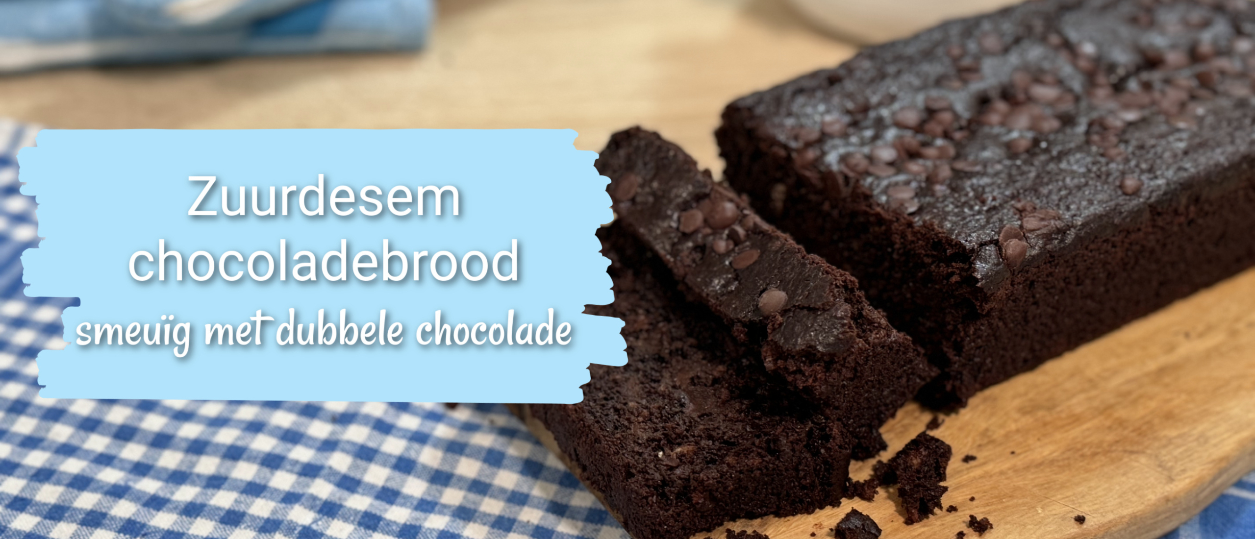 Zuurdesem chocolade brood, met dubbele chocolade