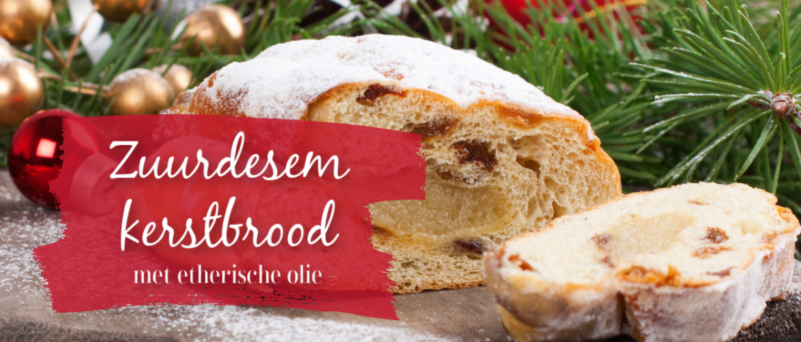 Zuurdesem kerstbrood, met etherische olie en beter verteerbaar.