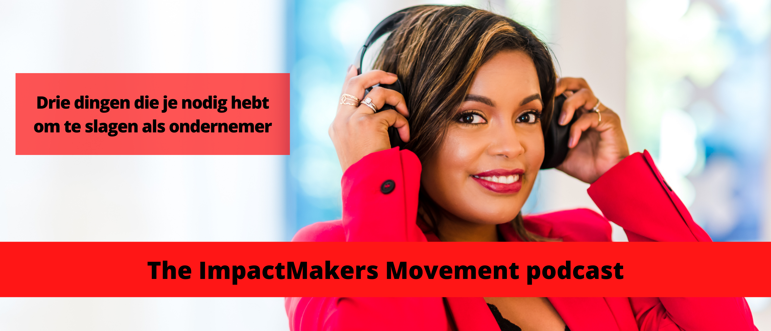 Drie dingen die je nodig hebt om te slagen als ondernemer