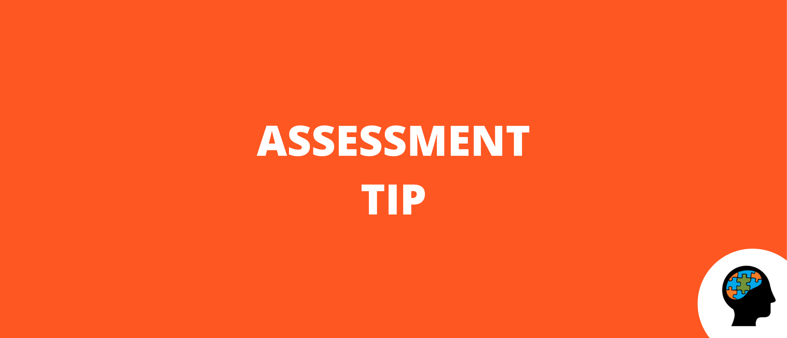 Assessment tip
