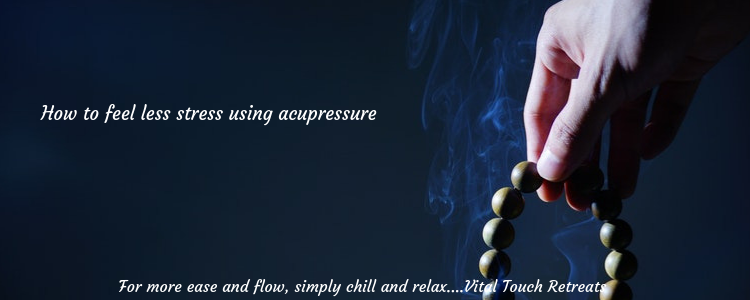 How to handle stress with more ease using acupressure